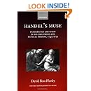Handel's Muse: Patterns of Creation in his Oratorios and Musical Dramas, 1743-1751 (Oxford Monographs on Music)
