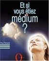 Et si vous étiez médium ?