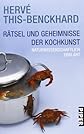 Rätsel und Geheimnisse der Kochkunst