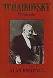 Tchaikovsky : a biography