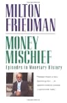Money Mischief: Episodes in Monetary...
