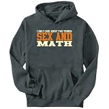 Hoodie Mens Dark Silver  I only care about two things: Sex and Math  Hobbies