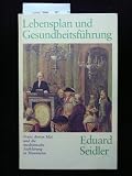 Produkt-Bild: Lebensplan und Gesundheitsf&uuml;hrung. Franz Anton Mai und die medizinische Auflkl&auml;rung in Mannheim.