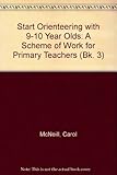 Start orienteering : with 9 - 10 year olds : a scheme of work for primary teachers