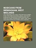 Musicians from Birmingham, West Midlands: Ozzy Osbourne, Jeff Lynne, Christine McVie, Robert Plant, Tony Iommi, Dave Pegg, Jamelia, John Taylor