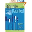Digitally Daunted: The Consumer's Guide to Taking Control of the Technology in Your Life