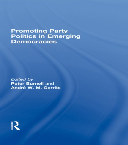 Promoting Party Politics in Emerging Democracies (Democratization Special Issues)