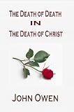 The Death of Death in the Death of Christ