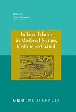 Isolated Islands in Medieval Nature, Culture and Mind (CEU Medievalia)