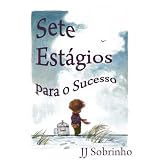 Sete Estágios para o Sucesso (Portuguese Edition)
