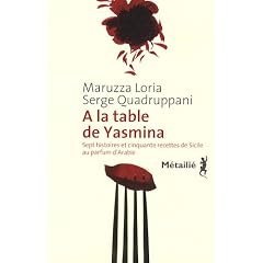 A la table de Yasmina : Sept histoires et cinquante recettes de Sicile aux saveurs d'Arabie
