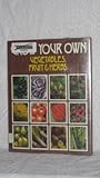 Grow your own vegetables, fruit & herbs