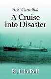 S.S. Carinthia: A Cruise into Disaster