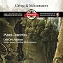Grieg: Piano Concerto in A minor Op. 16; Schumann: Piano Concerto in A minor Op. 54