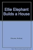Elli elephant builds a house