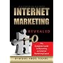 Internet Marketing Methods Revealed: The Complete Guide to Becoming an Internet Marketing Expert