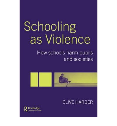 Schooling as Violence: How Schools Harm Pupils and Societies (Paperback) - Common