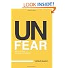 Unfear: Facing Change in an Era of Uncertainty