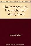 The tempest : or, The enchanted island, 1670