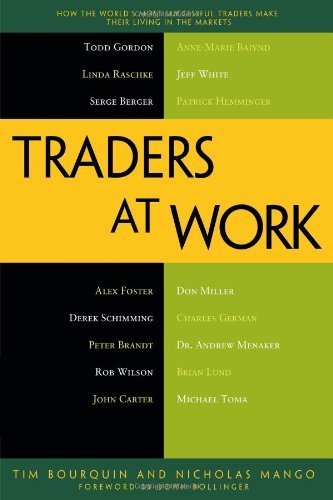 Traders at Work: How the World's Most Successful Traders Make Their Living in the Markets by Bourquin, Tim, Mango, Nicholas (2013) Paperback