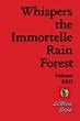 Whispers The Immortelle Rain Forest: Volume Red (Volume 1)