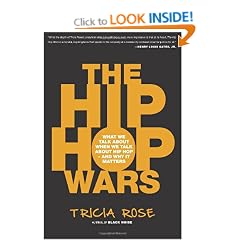The Hip-Hop Wars: What We Talk About When We Talk About Hip-hop and Why It Matters