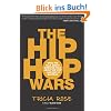 The Hip-Hop Wars: What We Talk About When We Talk About Hip-Hop--and Why It Matters