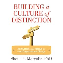 Building a Culture of Distinction: Activities and Tools to Lead Organizational Change