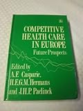 Competitive health care in Europe : future prospects