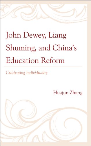 John Dewey, Liang Shuming, and China's Education Reform: Cultivating Individuality