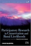 Participatory Research in Conservation and Rural  Livelihoods: Doing Science Together (Conservation Science and Practice)
