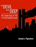 from Joseph Pignataro The Devil in the Deep: The Untold Story of the U.S. Navy Response to 9/11.