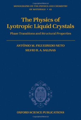 The Physics of Lyotropic Liquid Crystals: Phase Transitions and Structural Properties (Monographs on the Physics and Chemistry of Materials)
