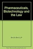 Pharmaceuticals biotechnology & the law