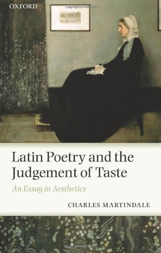 Latin Poetry and the Judgement of Taste: An Essay in Aesthetics