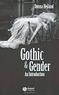 Gothic and Gender: An Introduction