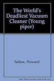 The world's deadliest vacuum cleaner