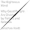 The Righteous Mind: Why Good People Are Divided by Politics and Religion