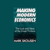 The Making of Modern Economics: The Lives and Ideas of the Great Thinkers | [Mark Skousen]