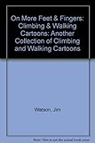 On more feet & fingers : climbing & walking cartoons