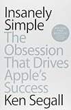 Insanely Simple: The Obsession That Drives Apple's Success
