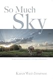 So Much Sky