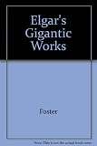 Elgar's gigantic worx [sic] : the story of the Apostles trilogy