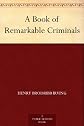 A Book of Remarkable Criminals