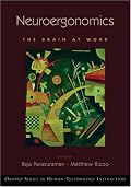 Neuroergonomics: The Brain at Work (Oxford Series in Human Technology Interaction)