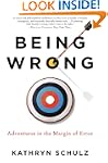 Being Wrong: Adventures in the Margin...