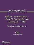 Ohime! Se tanto amate - From "Il Quarto Libro de Madrigali" - SV85 Sheet Music