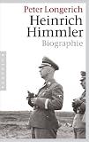 Heinrich Himmler: Biographie - Peter Longerich