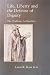 Life Liberty & the Defense of Dignity: The Challenge for Bioethics Image of Life Liberty & the Defense of Dignity: The Challenge for Bioethics