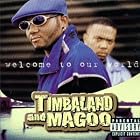 Welcome to Our World by Timbaland & Magoo, Timbaland, and Magoo